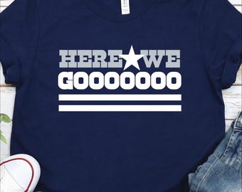 Here We GOOOOOOO!!! - Unisex Tee, Dallas Cowboy Fan shirts, Dak Prescott shirts, America's Team