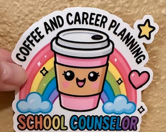 Coffee and Career Planning | School Counselor Sticker – Waterproof Vinyl