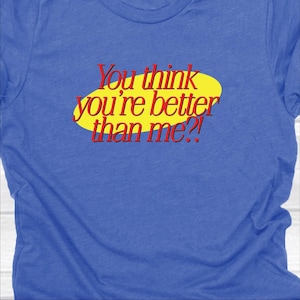 You Think You&#39;re better than me?? - 80&#39;s/90&#39;s classic sitcoms/tv shows