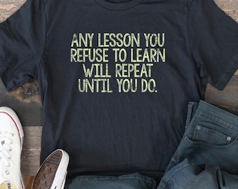 Inspirational Teacher Shirt • Any Lesson You Learn Is Worth Learning Tee • Motivational Classroom Shirt • Teacher Gift • SEL Quote Tee