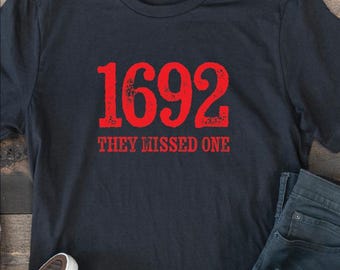 1692they Missed One - Salem Witch Trial Shirt for