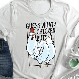 Guess What??? Chicken Butt!!! Unisex T-shirt, hilarious shirts, funny chicken shirts, Dad Joke shirts
