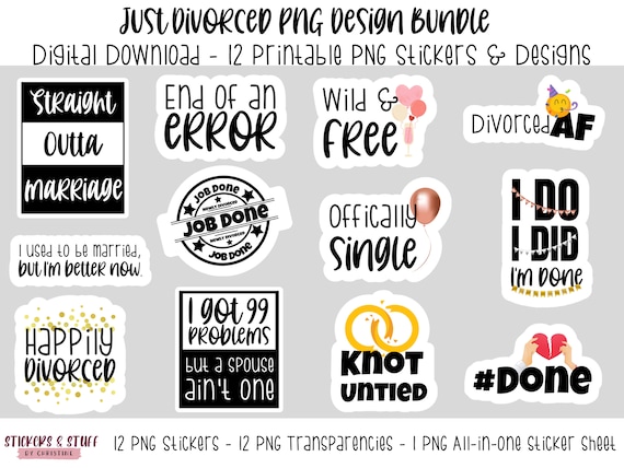 Just Divorced PNG Design and Sticker Bundle, Printable PNG Newly Divorced Celebration Stickers, Print and Cut Happily Divorced Designs