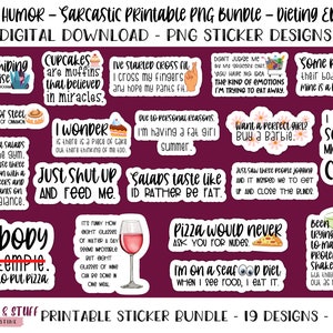 May include: A set of 19 printable sticker designs featuring humorous quotes about dieting and food. The stickers are in a variety of colours and styles, with some featuring illustrations of food and drinks. The text on the stickers includes phrases like "I've been hiding from exercise", "Cupcakes are muffins that believe in miracles", "Some people say their body is a temple, mine is a bouncy house", "I think my soulmate might be carbs", "My body is a temple, a place to put pizza", "Pizza would never ask you for nudes", "I'm on a seafood diet, when I see food, I eat it", and "Been trying to make protein shakes, but they keep coming out as margaritas".