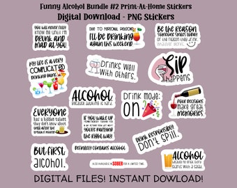 May include: A collection of digital PNG stickers with humorous alcohol-themed quotes and illustrations. The stickers feature phrases like "But first, alcohol," and "Drink mode: on." The stickers are designed for print-at-home use.