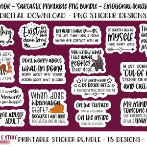 Printable Adult Humor Sarcastic PNG Design Bundle Emotional Health Edition for Stickers and Other Crafts, Funny Printable Sticker Designs