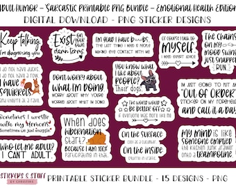 Printable Adult Humor Sarcastic PNG Design Bundle Emotional Health Edition for Stickers and Other Crafts, Funny Printable Sticker Designs
