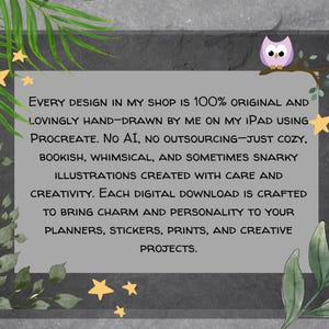 May include: A digital art graphic with text that reads: "Every design in my shop is 100% original and lovingly hand-drawn..." The text is surrounded by green leaves, yellow stars, and a cartoon owl. The text describes the shop's digital downloads.