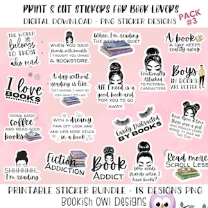 May include: A set of 18 printable book lover stickers featuring quotes and illustrations. The stickers are in a variety of colors and styles, including black and white, pink, and blue. Some of the quotes include "The world belongs to those who read", "I love books", "A day without reading is like...", "All I need is a good book and for you to go away", "Easily distracted by books", "Fiction addiction", "Book addict", "Who needs friends when I have books?", "Once upon a time there was a girl who really loved books. It was me. The end", "Read more scroll less", and "Boys in books are better".