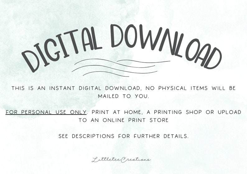 K&ouml;nnte beinhalten: Digitaler Download-Text &uuml;berlagert einen hellblauen Aquarellhintergrund. Der Text lautet "DIGITAL DOWNLOAD" in einer gro&szlig;en, handschriftlichen Schrift. Unter dem Text steht: "Dies ist ein sofortiger digitaler Download, es werden keine physischen Artikel an Sie versandt. Nur f&uuml;r den pers&ouml;nlichen Gebrauch. Drucken Sie zu Hause, in einem Druckereibetrieb oder laden Sie ihn in einen Online-Druckladen hoch. Weitere Informationen finden Sie in den Beschreibungen. Littletec Creations."