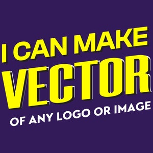 May include: Yellow text on a purple background reads "I can make vector of any logo or image".