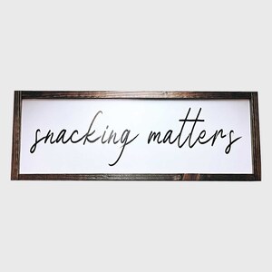 Snacking Matters Farmhouse Wood Sign