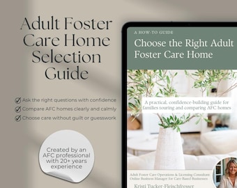 Choose the Right Adult Foster Care Home | AFC Decision Guide | Assisted Living Comparison Checklist | Caregiver Questions & Scripts