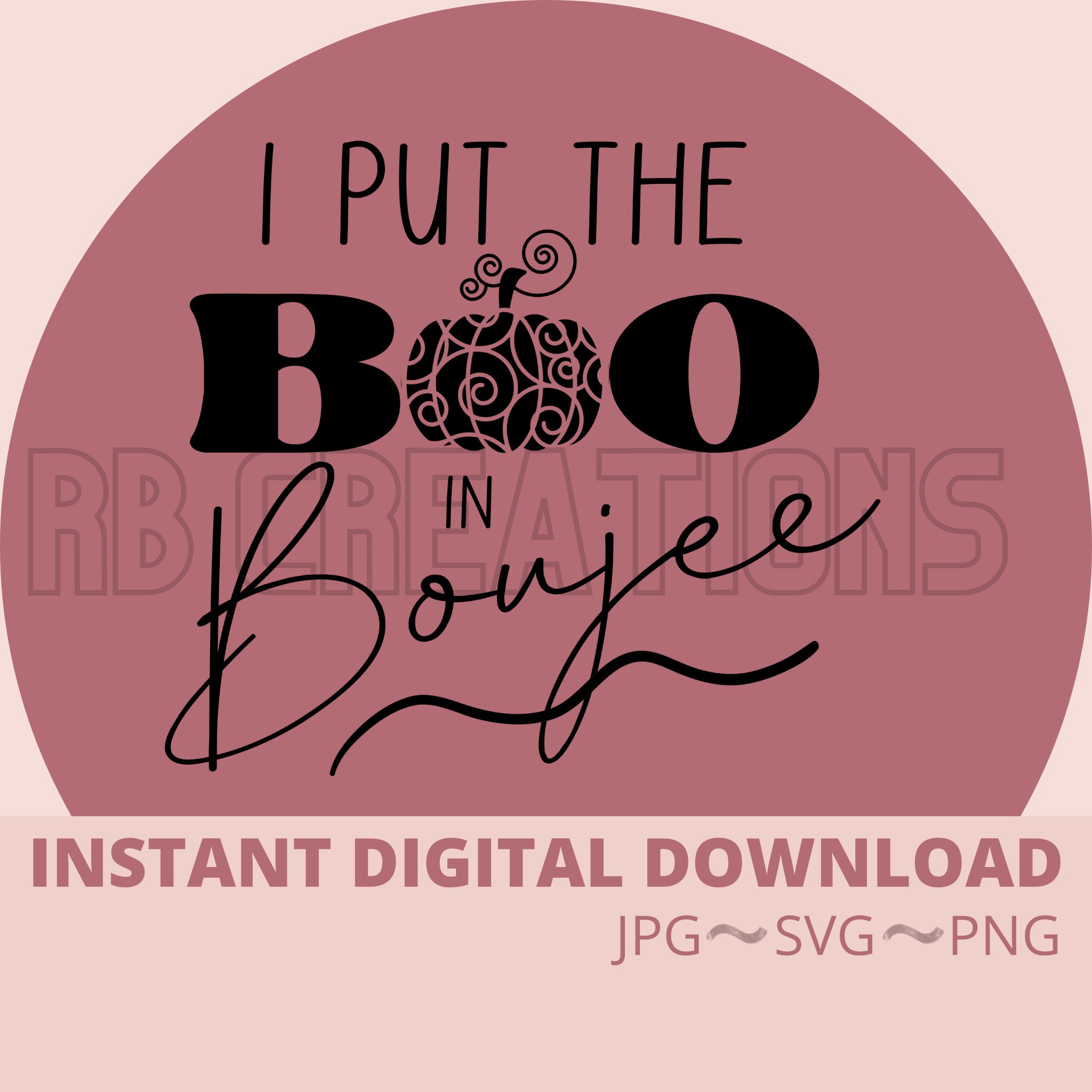 I Put the Boo in Boujee Svg Png Jpg Boujee Halloween Svg - Etsy
