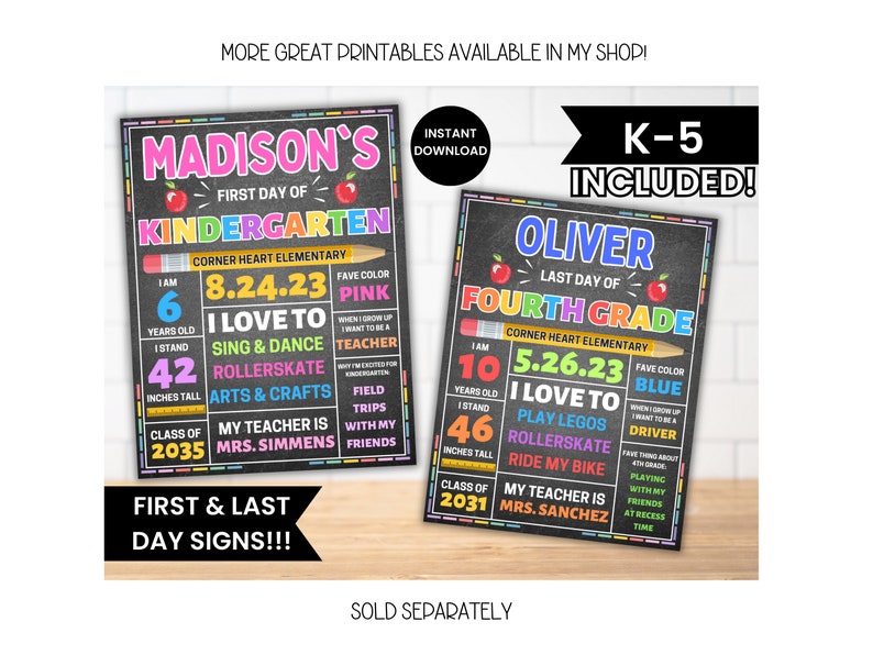 May include: Two printable signs for a first and last day of school. The signs are black with colorful text and graphics. The first sign says "Madison's First Day of Kindergarten" and the second sign says "Oliver Last Day of Fourth Grade". Both signs include the student's name, age, height, favorite color, and what they love to do.