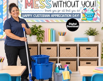 Custodian Appreciation Day Banner, School Janitor Thank You Sign, Thanks Custodial Staff 6ft Banner Decor, We'd be a Mess Printable Banner