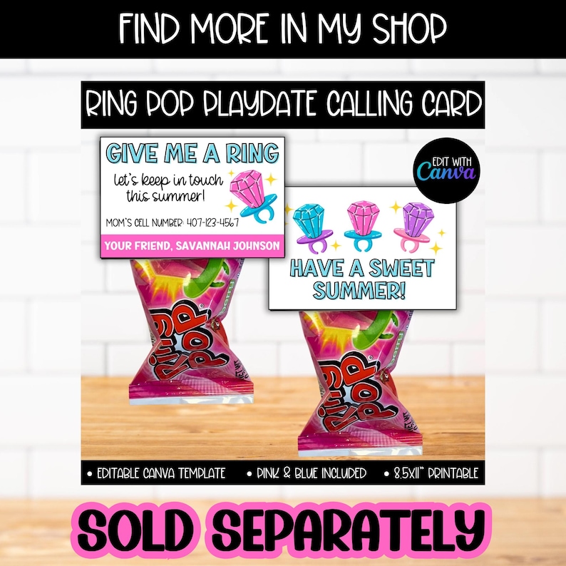 May include: Ring Pop playdate calling card template with text "Give Me A Ring" and "Have a Sweet Summer!" in pink and blue. Includes editable Canva template and 8.5x11" printable. The words "Find More In My Shop" and "Sold Separately" are also visible.