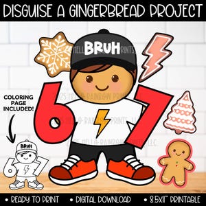 May include: A digital download printable titled "Disguise a Gingerbread Project." The image features a cartoon boy wearing a black cap with "BRUH" on it, a white shirt with a lightning bolt, and the numbers 6 and 7. Includes gingerbread cookie designs.