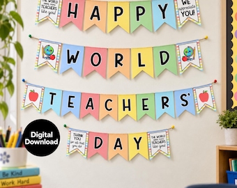 May include: A multi-coloured pennant banner spelling HAPPY WORLD TEACHERS' DAY in black letters. The flags feature pastel pink, orange, yellow, green, and blue colours with illustrations of globes, apples, and text reading The world needs more teachers like you!