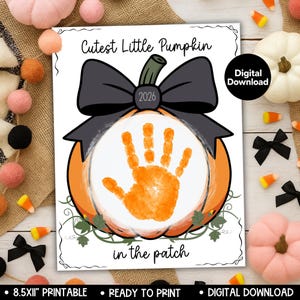 May include: A printable digital download featuring a graphic of an orange pumpkin with a black bow and the text Cutest Little Pumpkin in the patch 2026. The center of the pumpkin displays an orange handprint. The design is 8.5x11 inches.