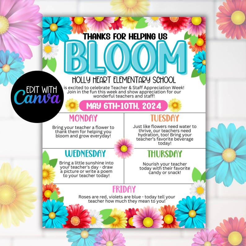 May include: A printable poster with a floral design and the text "Thanks for helping us bloom" and "Holly Heart Elementary School". The poster is a teacher appreciation week calendar with daily suggestions for showing appreciation to teachers. The dates are May 6th-10th, 2024.