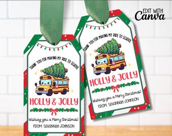 May include: Two printable gift tags featuring a cartoon school bus with a Christmas tree on top. The tags are decorated with red, green, and white stripes and have the text "Thank you for making my ride to school Holly & Jolly Wishing you a Merry Christmas! From Savannah Johnson" on them. The tags are approximately 2.3 inches by 4 inches.