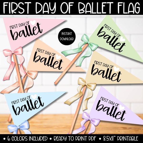 First day of Ballet Flag, Printable 1st day of Ballet Pennant, Ballet Ballerina Dance Sign Print, Ballet Flats Tutu Bag Photo Prop Printable
