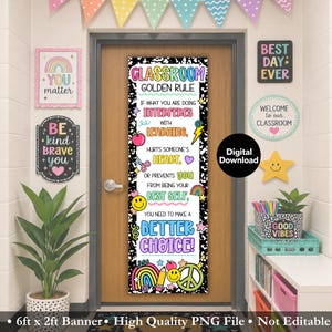 May include: A vertical classroom door banner featuring a black and white speckled border and colorful text that reads: CLASSROOM GOLDEN RULE. IF WHAT YOU ARE DOING INTERFERES WITH LEARNING, HURTS SOMEONE'S HEART, OR PREVENTS YOU FROM BEING YOUR BEST SELF, YOU NEED TO MAKE A BETTER CHOICE!