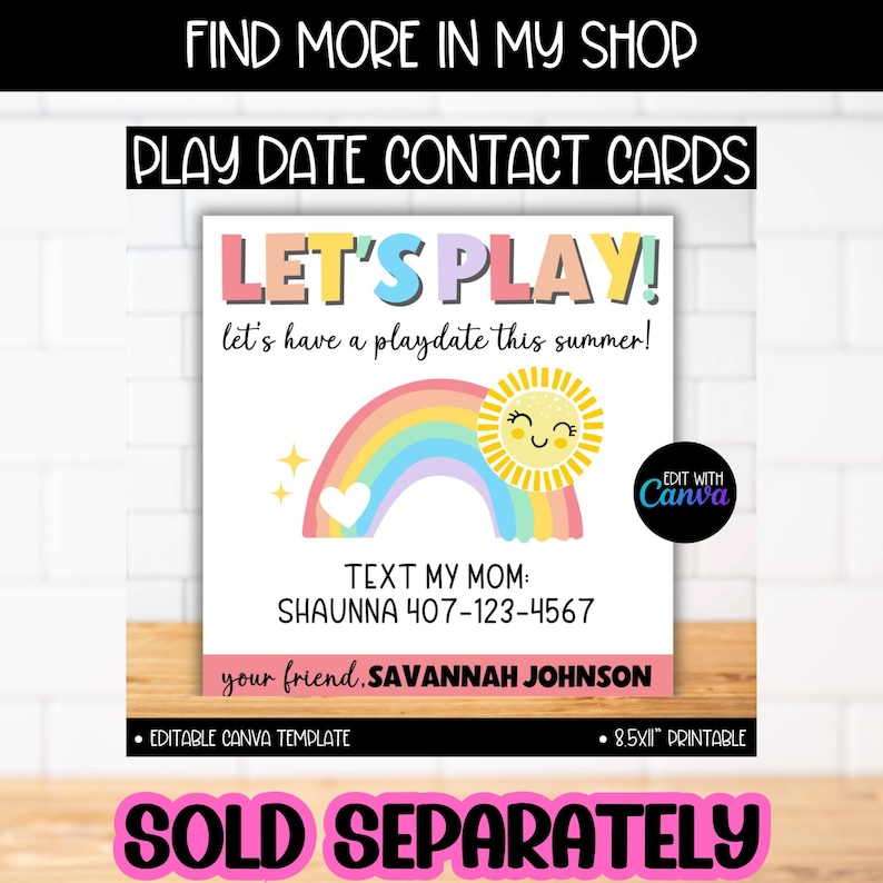 May include: A white card with the text "LET'S PLAY!" and "let's have a playdate this summer!" features a rainbow, sun, and heart graphic. The card includes contact information and is labeled as an editable Canva template, 8.5x11" printable.