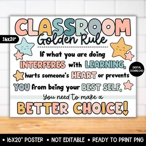 Puede incluir: Un póster para el aula de 40,64 x 50,8 cm con el texto "CLASSROOM Golden Rule" y "If what you are doing INTERFERES with LEARNING, hurts someone's HEART or prevents YOU from being your BEST SELF, You need to make a BETTER CHOICE!" y estrellas.