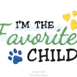 Funny Dog Bandana Machine Embroidery Design File - I'm the Favorite Child - 6 Sizes - Digital Instant Download