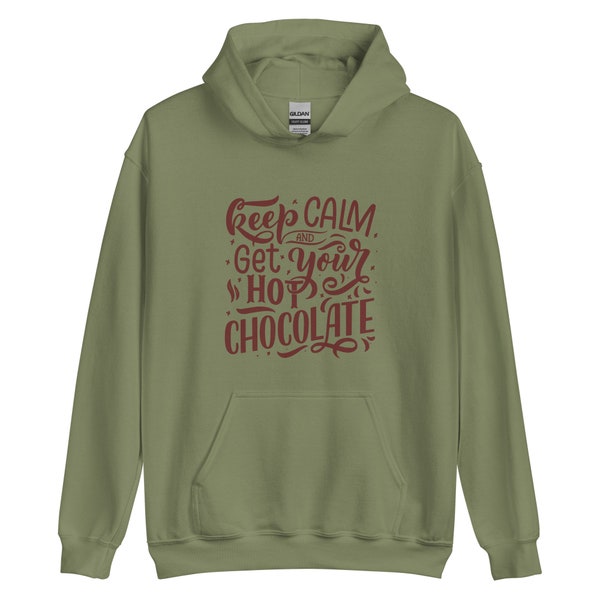 Keep Calm And Get Your Hot Chocolate Unisex Hoodie 6 Colours Available Perfect Gift for Her, for Him, for Friend, for Family, Treat Yourself