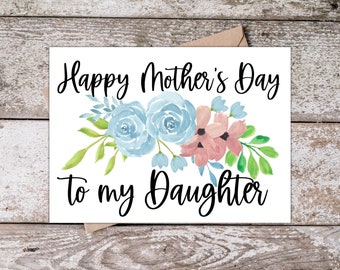 Printable Daughter Mothers Day Card | Happy Mother's Day to my Daughter | Printable Mothers Day Card with Blue Roses and Pink Flowers BP003
