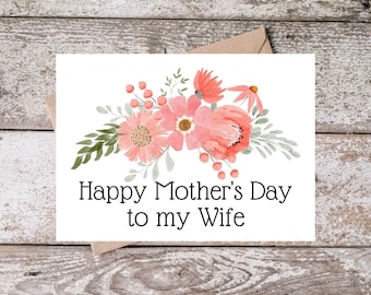 Printable Wife Mothers Day Card | Happy Mother&#39;s Day to my Wife | Wife Card with Pink Watercolor Floral Design | Card for Wife PF002