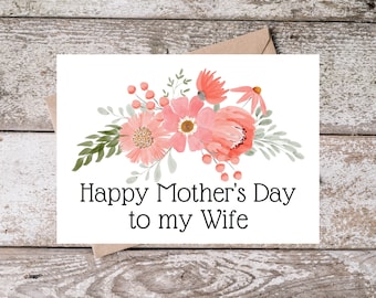 Printable Wife Mothers Day Card | Happy Mother's Day to my Wife | Wife Card with Pink Watercolor Floral Design | Card for Wife PF002