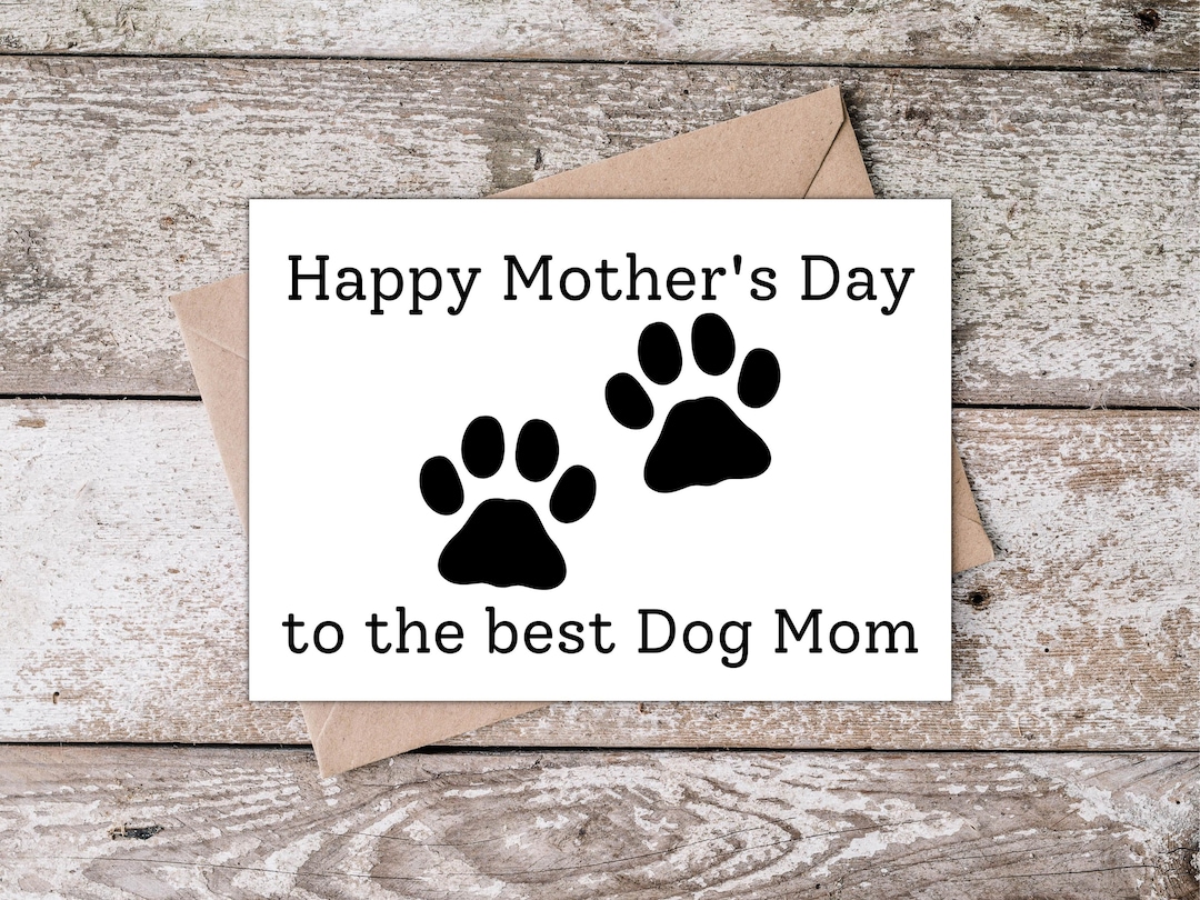 Printable Dog Mom Mothers Day Card With Pawprints | Happy Mother's Day to the Best Dog Mom | Paw ...