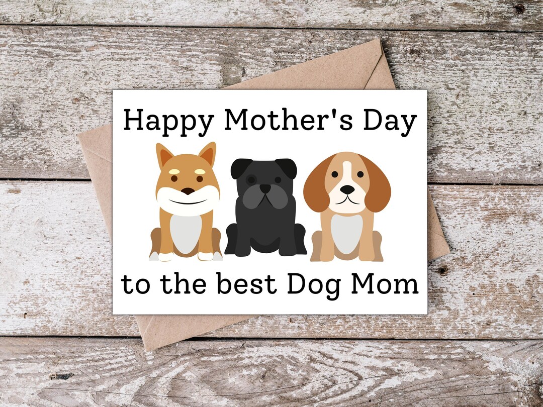 Printable Dog Mom Mothers Day Card | Happy Mother's Day to the Best Dog ...