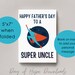 Printable Fathers Day Card for a Super Uncle, Happy Father's Day Card ...