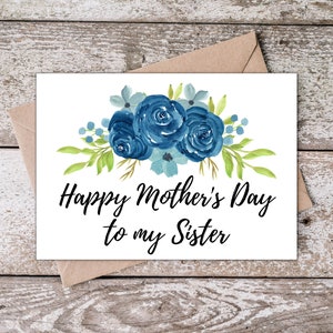 Printable Sister Mothers Day Card | Happy Mother's Day to my Sister | Card for Sister with Blue Watercolor Floral Design BR001