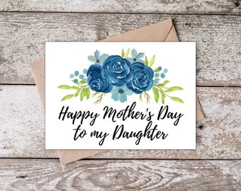 Printable Daughter Mothers Day Card | Happy Mother's Day to my Daughter | Mothers Day Card from Mom with Blue Watercolor Floral Design BR001