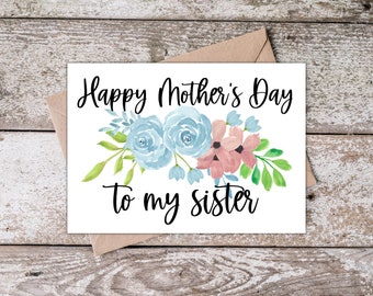 Printable Sister Mothers Day Card | Happy Mother's Day to my Sister | Mothers Day Card with Blue and Pink Watercolor Floral Design BP003
