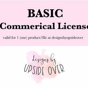 One (1) Basic Commercial Use License / include with ONE DesignsbyUpsideOver svg listing - up to 500 uses