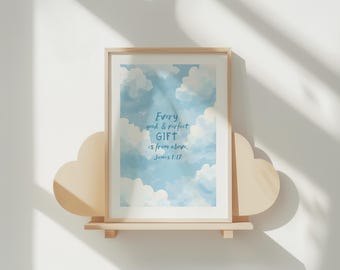 Digital DOWNLOAD Every good and perfect gift is comes from above James 1v17 Christian Nursery Baby Dedication Shower Baptism Birthday Gift