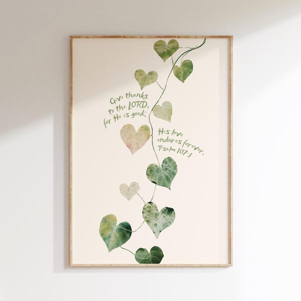 Digitaler DOWNLOAD Seine Liebe ertragt ewig Psalm 107: 1 Güte Gottes ist gut Immer während der Schnur der Herzen Pflanzenliebhaber Christliche Kunst Geschenk