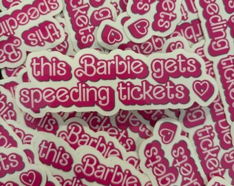 this barbie gets speeding tickets <3