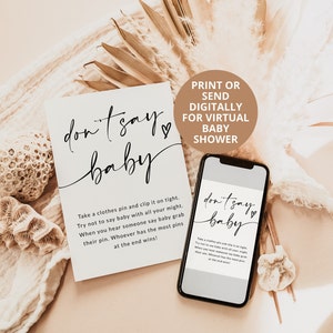 May include: A printable or digital game card for a virtual baby shower. The card has a white background with black text that reads "don't say baby" with a heart symbol. The card instructs players to take a clothes pin and clip it on tight, and try not to say "baby" with all their might. When they hear someone say "baby", they should grab their pin. Whoever has the most pins at the end wins.
