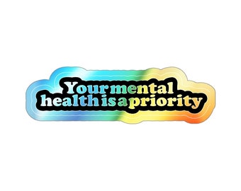 Mental Health Quote Holographic Sticker, Water Bottle Labels, Mental Health Stickers, Uplifting Stickers