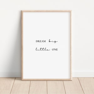 A3 / A4 / A5 Dream Big Little One, Printable Digital Download, Wall Art, Poster, Print, Kids Gift