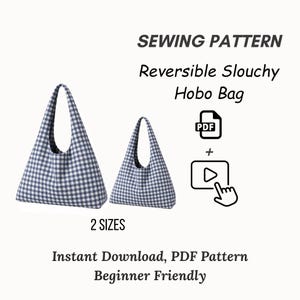 May include: A sewing pattern for a reversible slouchy hobo bag in two sizes, featuring a blue and white gingham check fabric. The digital download includes a PDF document and a video tutorial, as indicated by the icons and text on the page.