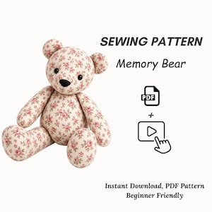 May include: A stuffed bear made of cream fabric with a small pink floral pattern, featuring black eyes and a black nose. Text reads: SEWING PATTERN Memory Bear, PDF, plus a video icon, and the text: Instant Download, PDF Pattern Beginner Friendly.